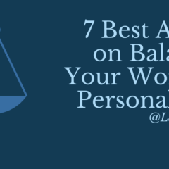 7 Best Articles on Balancing Your Work and Personal Lives