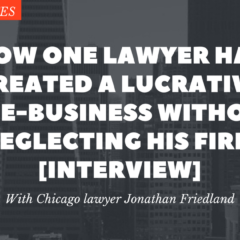 How One Lawyer has Created a Lucrative Side-Business Without Neglecting His Firm [Interview]
