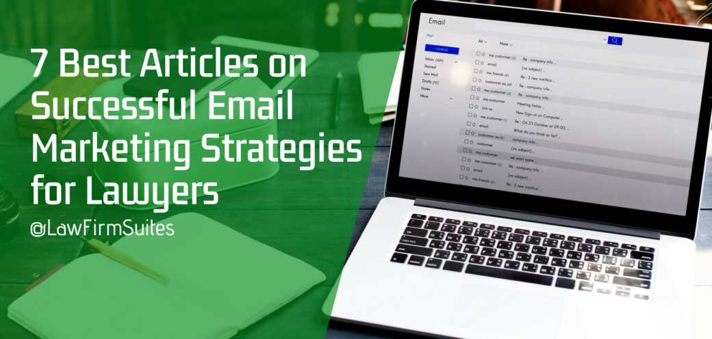 7 Best Articles on Successful Email Marketing Strategies for Lawyers