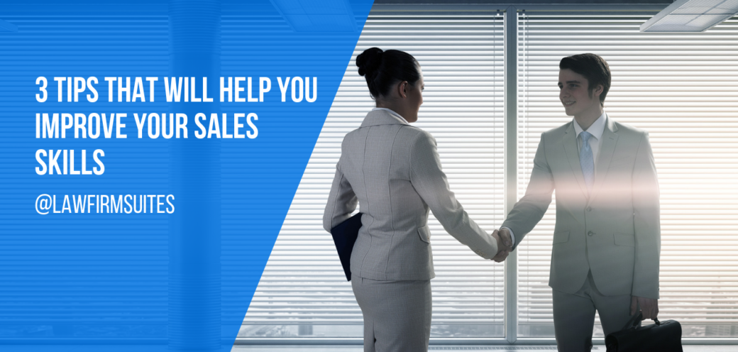 3 Tips that will Help You Improve your Sales Skills
