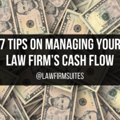7 Tips on Managing your Law Firm’s Cash Flow