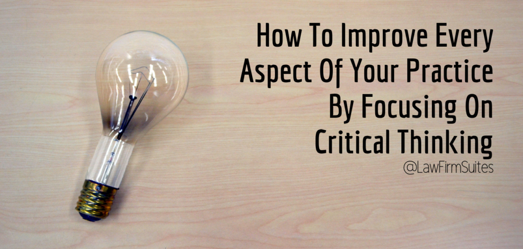 How To Improve Every Aspect Of Your Practice By Focusing On Critical Thinking