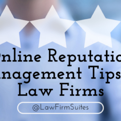 Online Reputation Management Tips for Law Firms