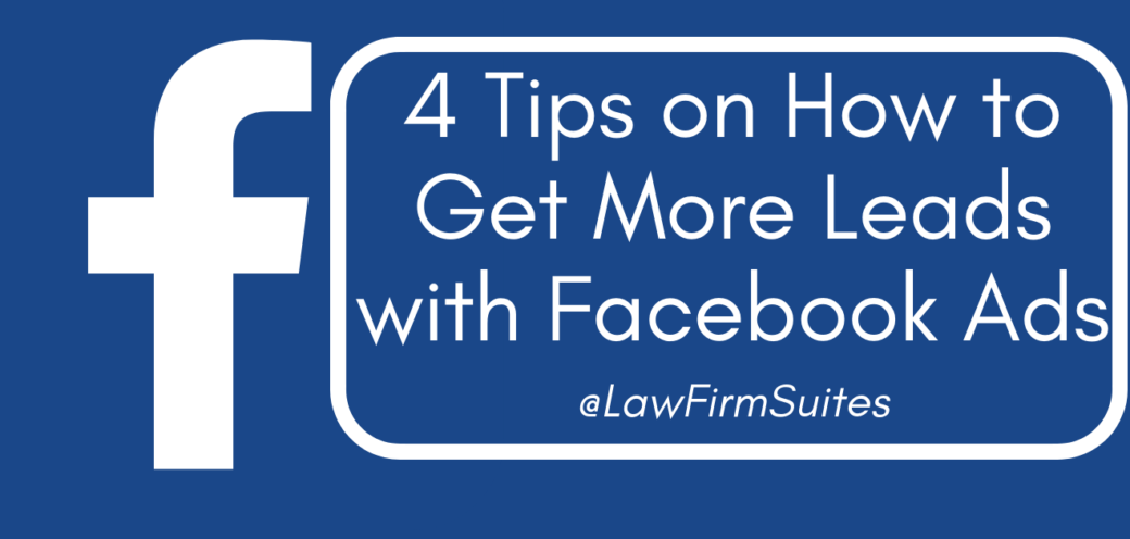 4 Tips on How to Get More Leads with Facebook Ads