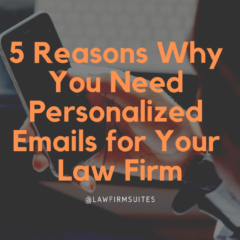 5 Reasons Why You Need Personalized Emails for Your Law Firm