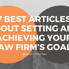 7 Best Articles About Setting and Achieving Your Law Firm’s Goals