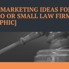 7 Unique Marketing Ideas for your Solo or Small Law Firm [Infographic]