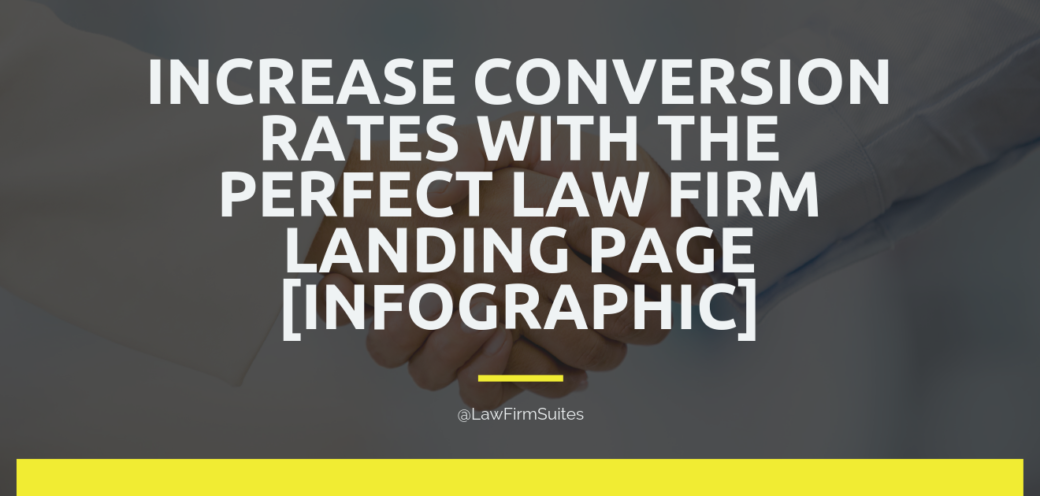Increase Conversion Rates With The Perfect Law Firm Landing Page [Infographic]