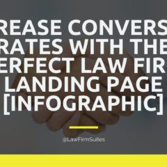 Increase Conversion Rates With The Perfect Law Firm Landing Page [Infographic]