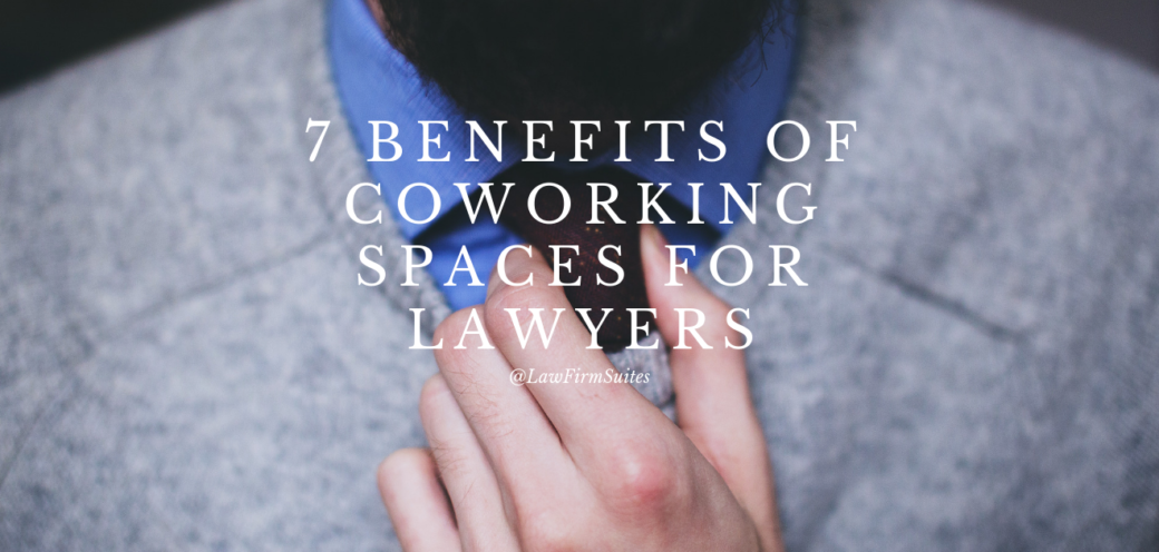 7 Benefits of Coworking Spaces for Lawyers