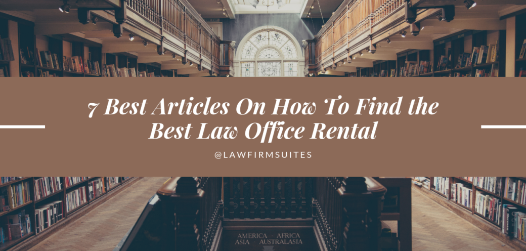7 Best Articles On How To Find the Best Law Office Rental