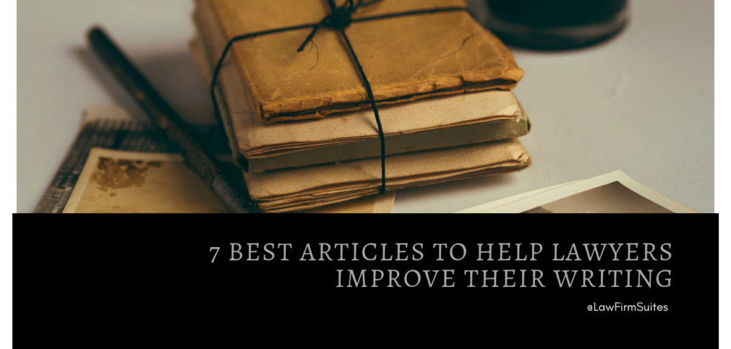 7 Best Articles To Help Lawyers Improve Their Writing