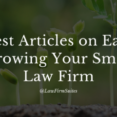 7 Best Articles on Easily Growing Your Small Law Firm