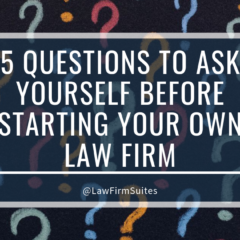 5 Questions to Ask Yourself Before Starting Your Own Law Firm