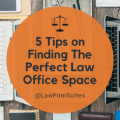 5 Tips on Finding The Perfect Law Office Space