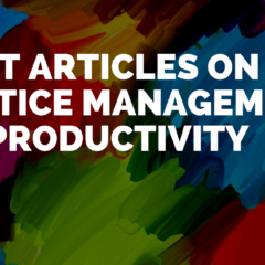 7 Best Articles on Practice Management and Productivity