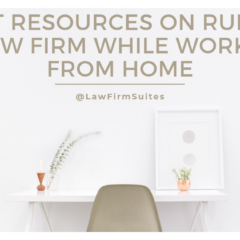 7 Best Resources On Running A Law Firm While Working From Home