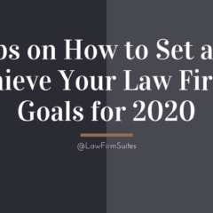 Tips on How to Set and Achieve Your Law Firm’s Goals for 2020