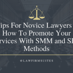 5 Tips For Novice Lawyers On How To Promote Your Services With SMM and SEO Methods