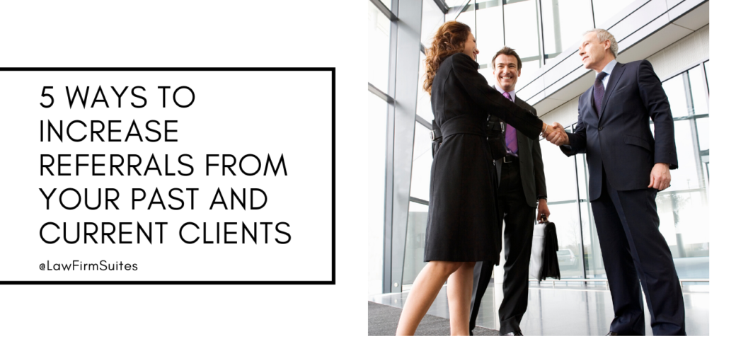 5 Ways to Increase Referrals From Your Past and Current Clients