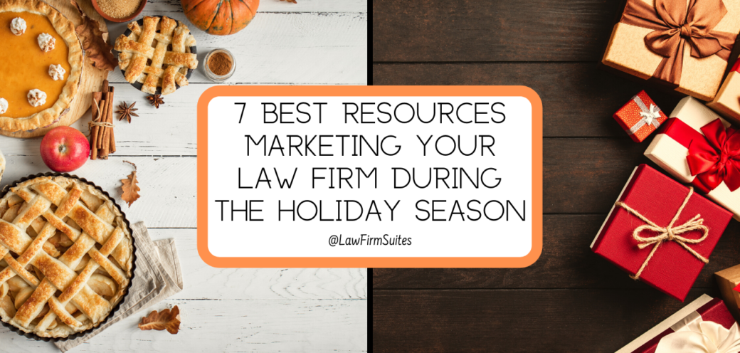 7 Best Resources Marketing Your Law Firm During The Holiday Season