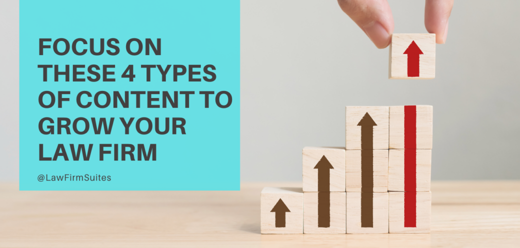 Focus On These 4 Types Of Content To Grow Your Law Firm