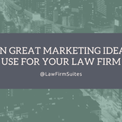 Seven Great Marketing Ideas to Use for Your Law Firm
