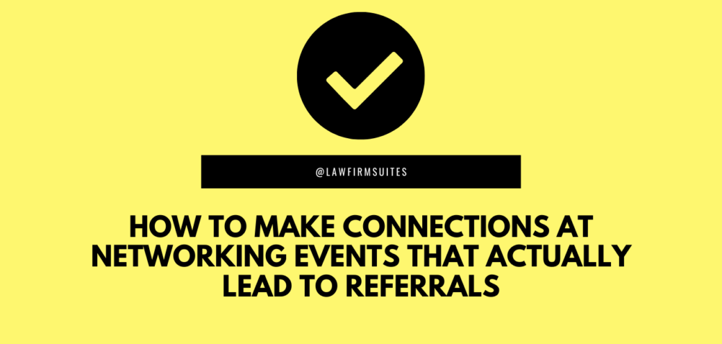 How to Make Connections at Networking Events That Actually Lead To Referrals