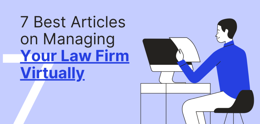 7 Best Articles On Managing Your Law Firm Virtually
