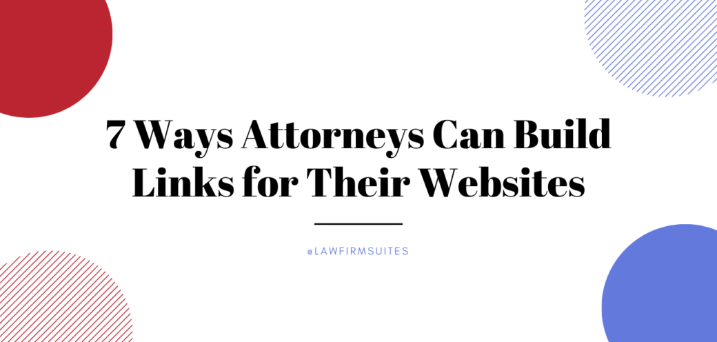 7 Ways Attorneys Can Build Links for Their Websites