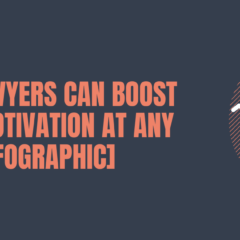 How Lawyers Can Boost Their Motivation At Any Time [Infographic]