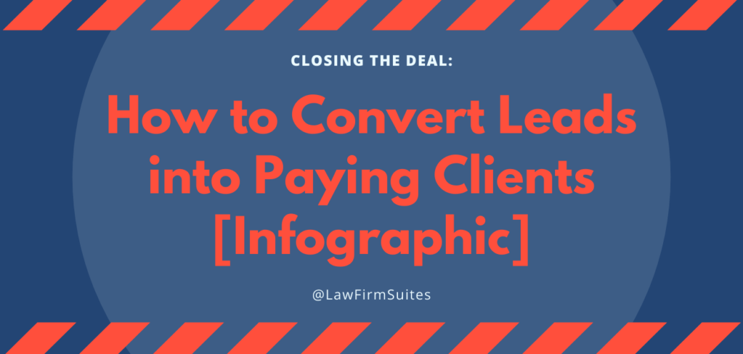 Closing the Deal: How to Convert Leads into Paying Clients [Infographic]