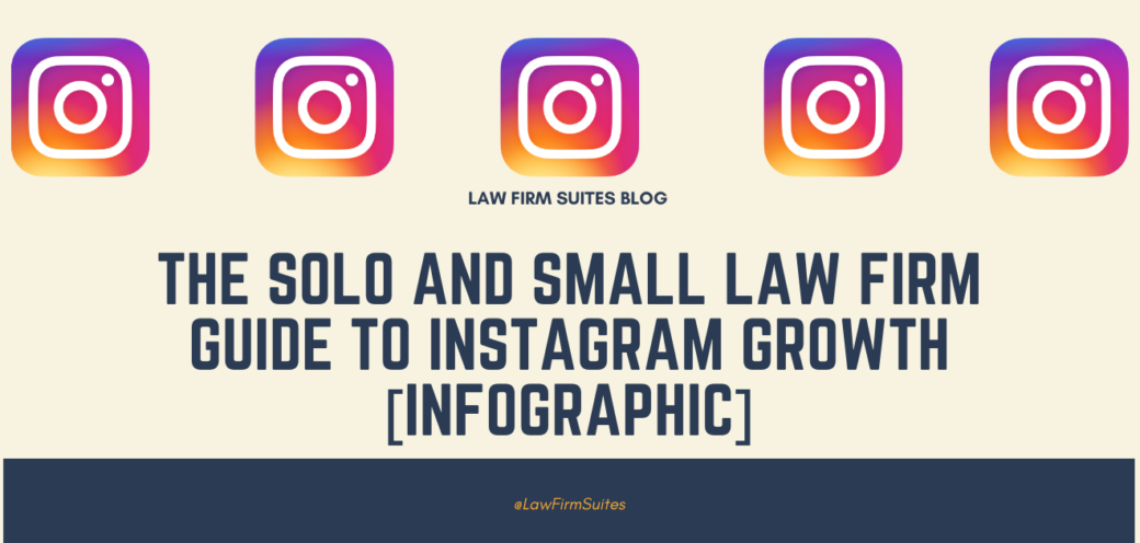 The Solo and Small Law Firm Guide to Instagram Growth [Infographic]