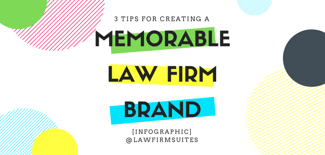 3 Tips for Creating a Memorable Law Firm Brand [Infographic]