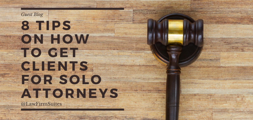 8 Tips on How to Get Clients for Solo Attorneys