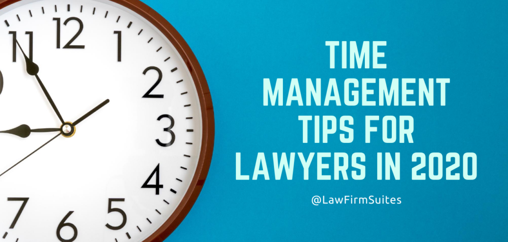 Time Management Tips For Lawyers in 2020
