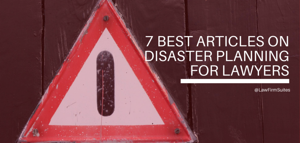 7 Best Articles on Disaster Planning for Lawyers