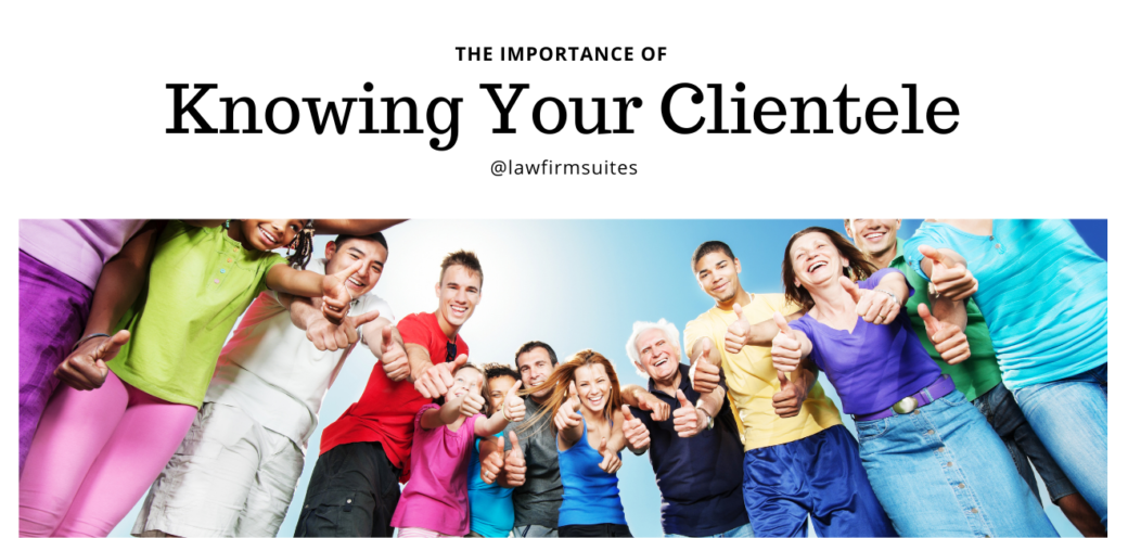 The Importance of Knowing Your Clientele