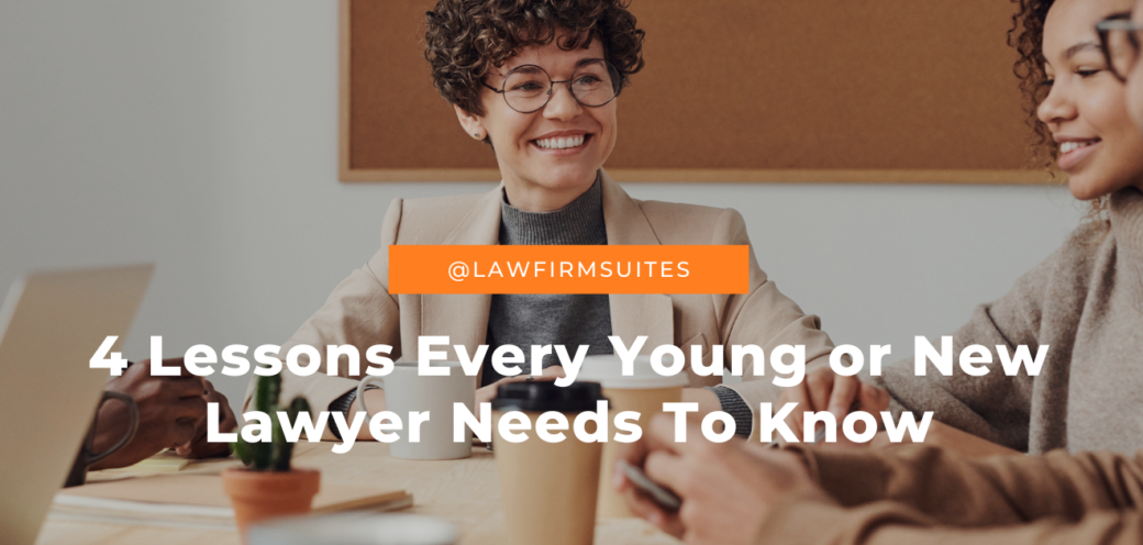 4 Lessons Every Young or New Lawyer Needs To Know