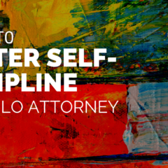 7 Ways To Master Self-Discipline As a Solo Attorney