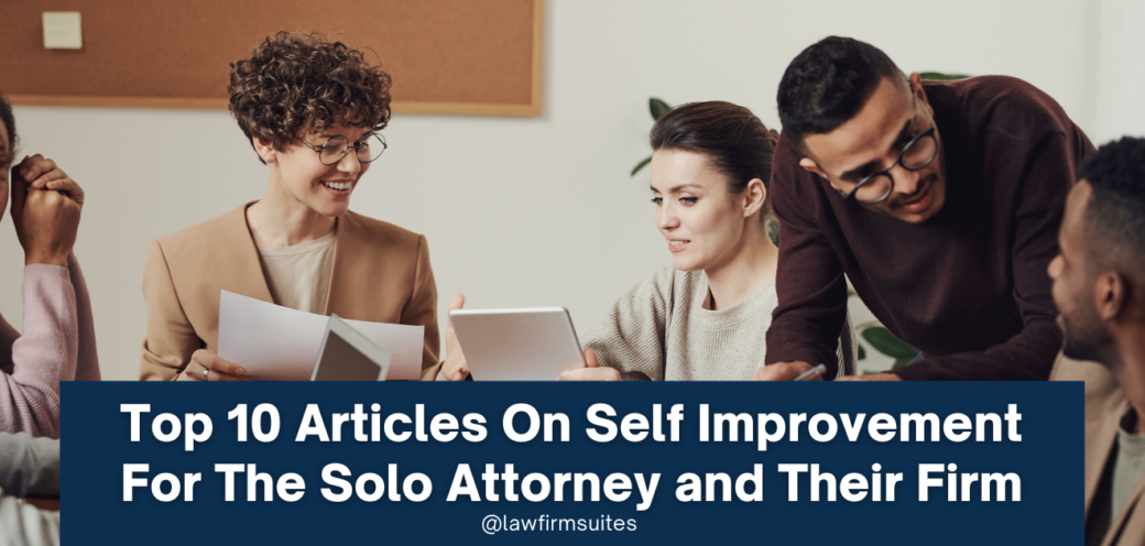 Top 10 Articles On Self Improvement For The Solo Attorney and Their Firm