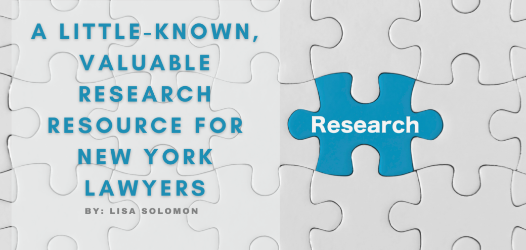 A Little-Known, Valuable Research Resource for New York Lawyers