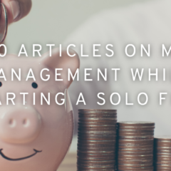 Top 10 Articles on Money Management While Starting a Solo Firm
