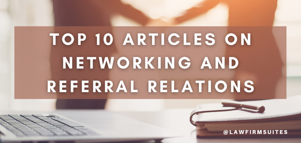 Top 10 Articles on Networking and Referral Relations