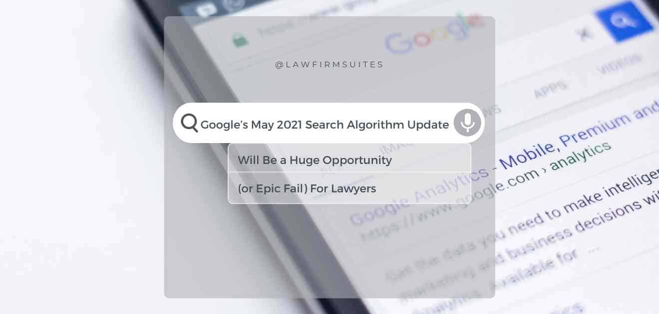 google's 2021 algorithm change and lawyers
