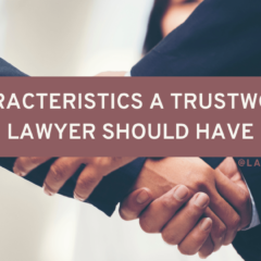 7 Characteristics A Trustworthy Lawyer Should Have