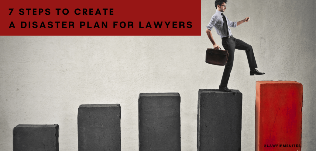 7 Steps To Create A Disaster Plan For Lawyers