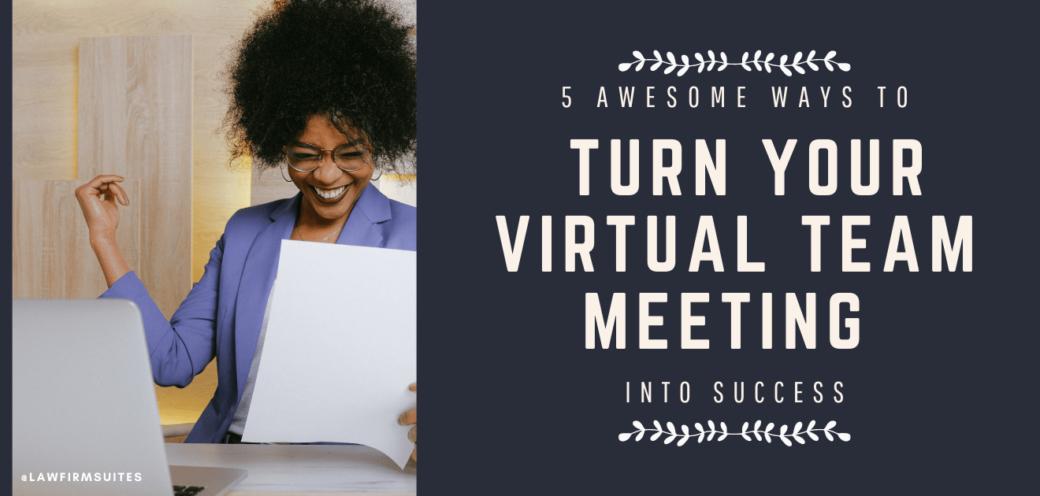 5 Awesome Ways to Turn Your Virtual Team Meeting Into Success
