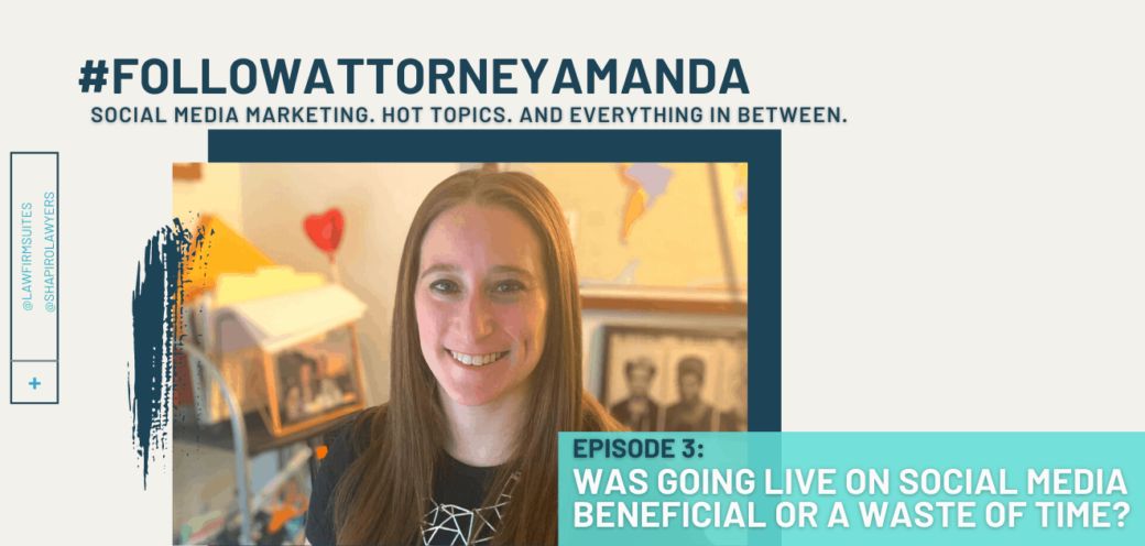 Was Going Live on Social Media Beneficial or a Waste of Time? | #FollowAttorneyAmanda