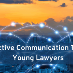 7 Effective Communication Tips For Young Lawyers